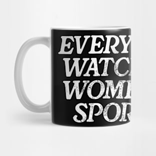 Everyone Watches Women’S Sports Vintage Mug